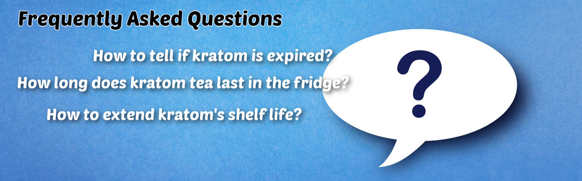 image of frequently asked questions about shelf life of kratom