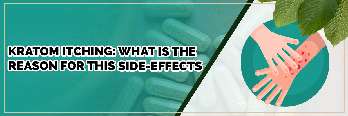 kratom itching: what is the reason for this side-effects