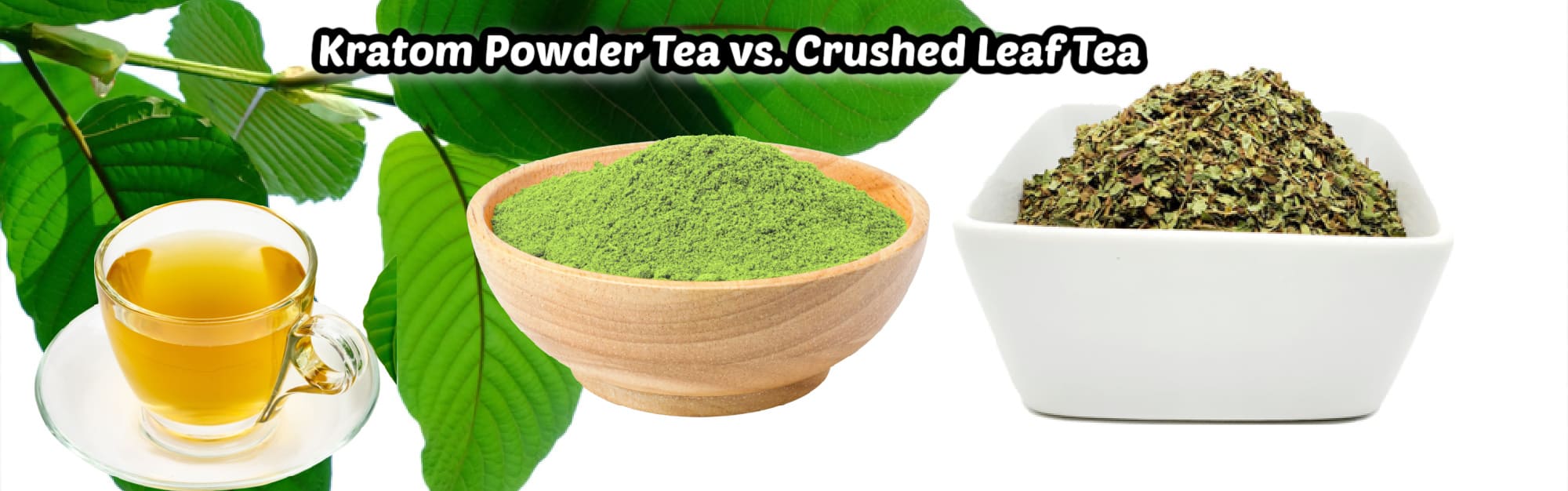 image of kratom powder tea vs crused leaf kratom tea