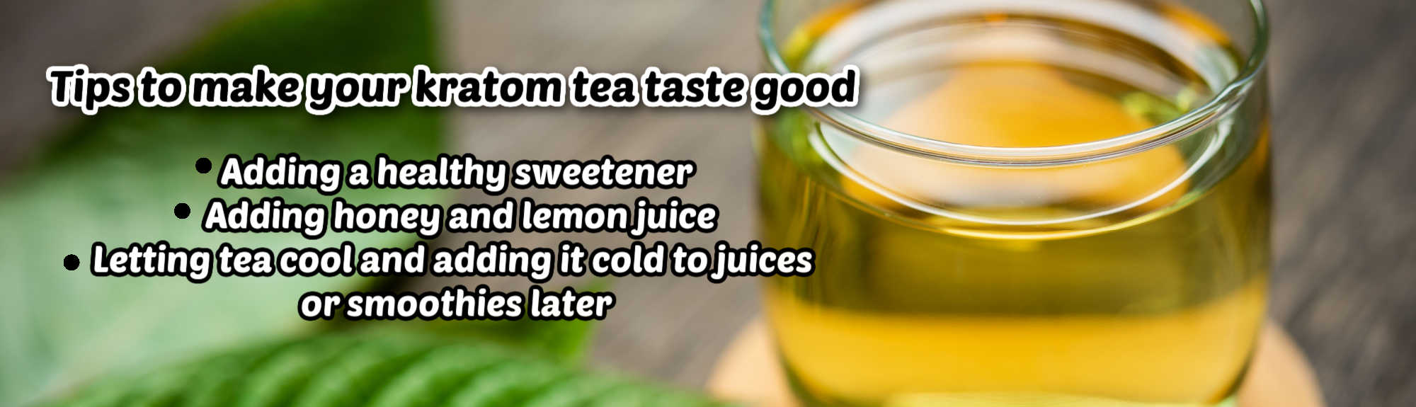 image of tips to make your kratom tea taste good