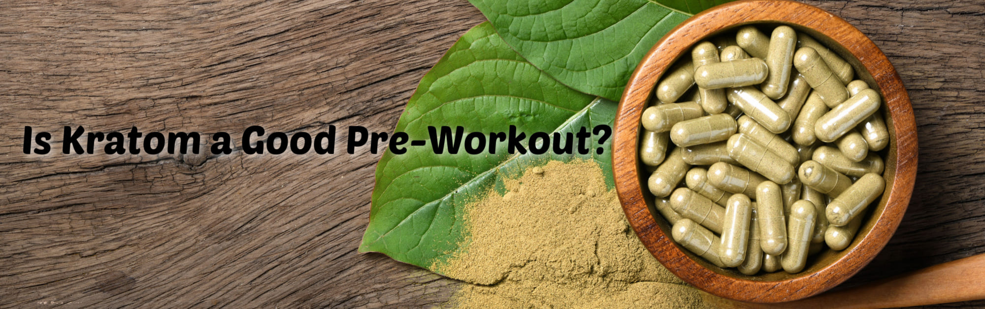 Kratom as Pre-Workout: Potential Benefits for Exercise