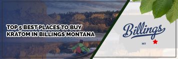 top 5 best places to buy kratom in billings montana