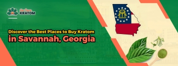 Discover the Best Places to Buy Kratom in Savannah, Georgia