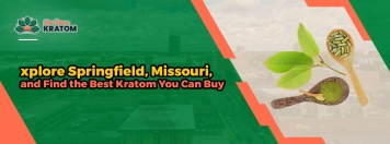 Explore-Springfield-Missouri-and-Find-the-Best-Kratom-You-Can-Buy-banner