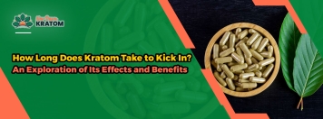How Long Does Kratom Take to Kick In? An Exploration of Its Effects and Benefits