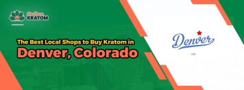 The Best Local Shops to Buy Kratom in Denver, Colorado