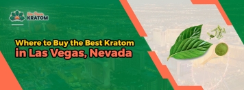 Where to Buy the Best Kratom in Las Vegas, Nevada