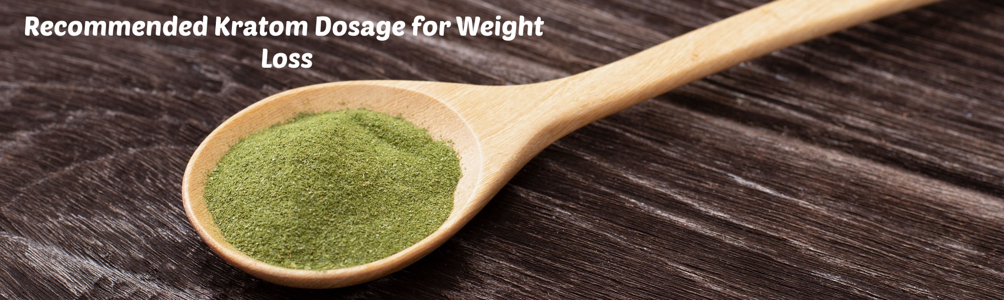 image of recommended dosage of kratom for weight loss