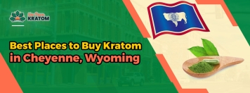 Best Places to Buy Kratom in Cheyenne, Wyoming