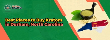 Best Places to Buy Kratom in Durham, North Carolina