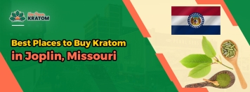 Best Places to Buy Kratom in Joplin, Missouri