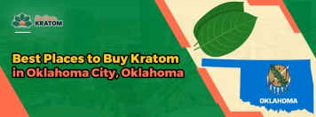 Best Places to Buy Kratom in Oklahoma City, Oklahoma