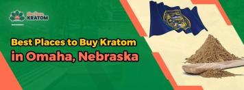 Best Places to Buy Kratom in Omaha, Nebraska