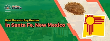 Best Places to Buy Kratom in Santa Fe, New Mexico