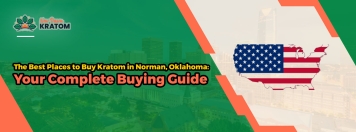 The Best Places to Buy Kratom in Norman, Oklahoma: Your Complete Buying Guide
