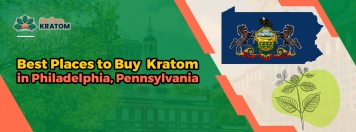 The Best Places to Buy Kratom in Philadelphia, Pennsylvania