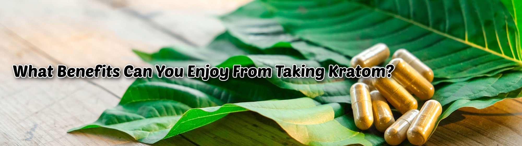image of what benefits can you enjoy from taking kratom