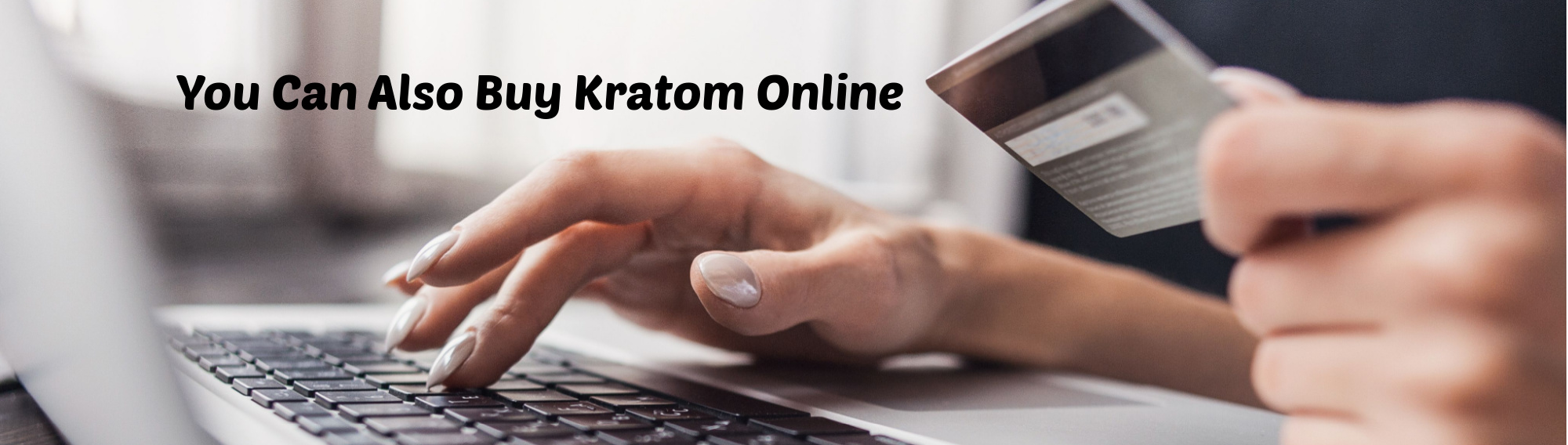 image of you can also buy kratom online