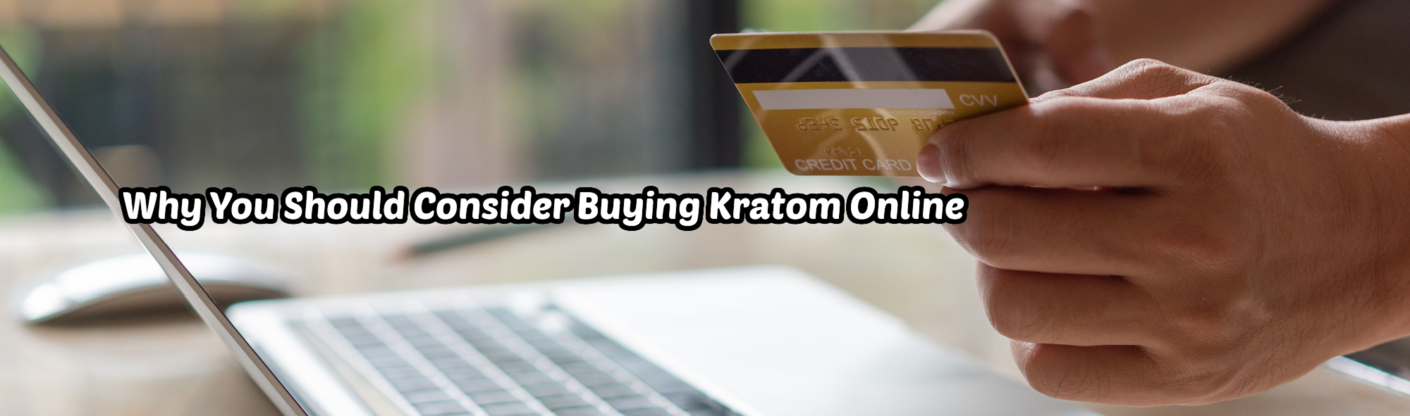 image of why you should consider buying kratom online