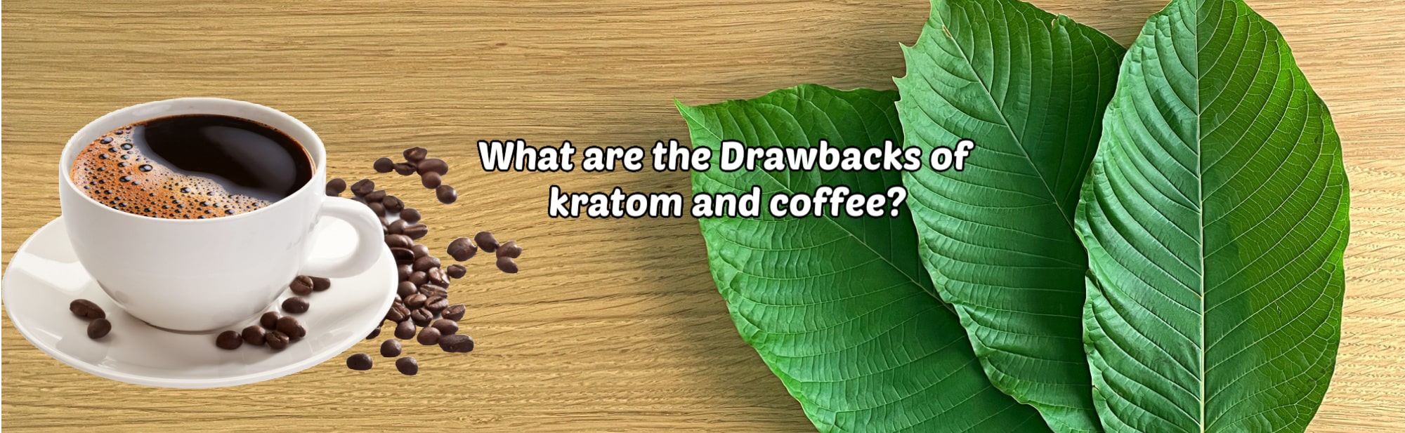 Kratom and Coffee: Exploring the Effects, Risks, and Science