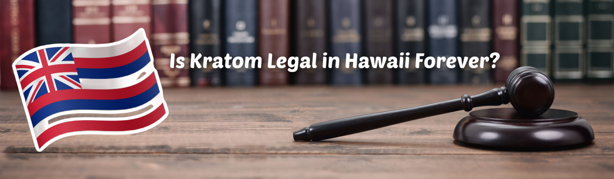 image of is kratom legal in hawaii forever