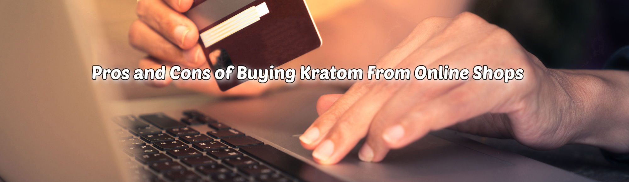 image of pros and cons of buying kratom from online shops