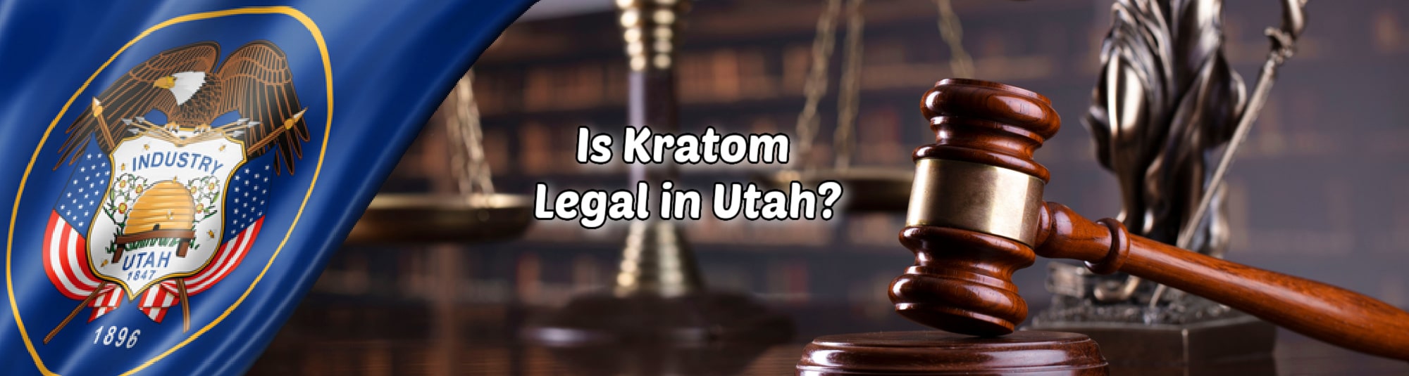 Is Kratom Legal in Utah: The Facts and Details