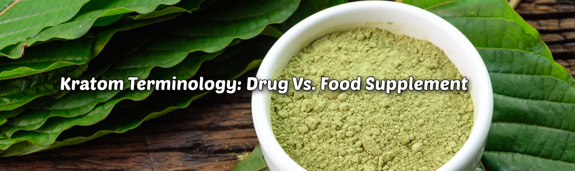 image of kratom terminology drug vs food supplement