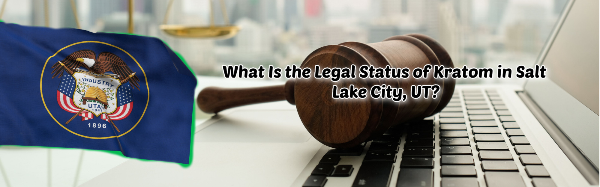 image of the legal status of kratom in salt lake city utah